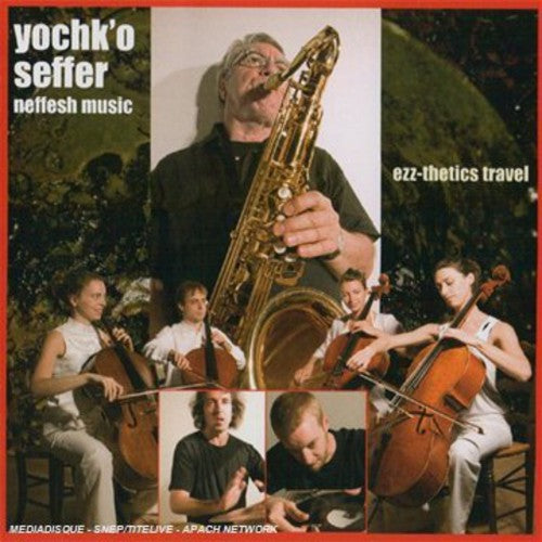 Yochk'O Seffer & Neffesh Music - Ezz-Thetics Travel
