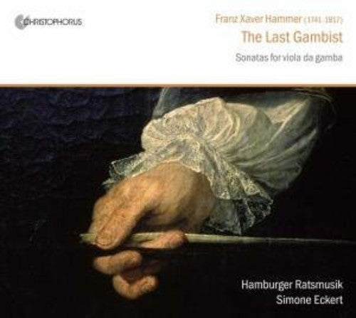 Hammer/ Abel/ Eckert/ Hamburger Ratsmusik - Last Gambist