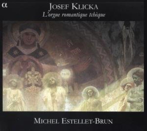 Klicka/ Michel Estellet-Brun - L'orgue Romantique Tcheque