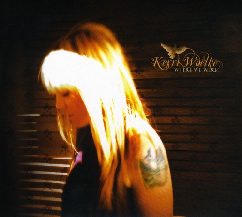 Kerri Woelke - Where We Were