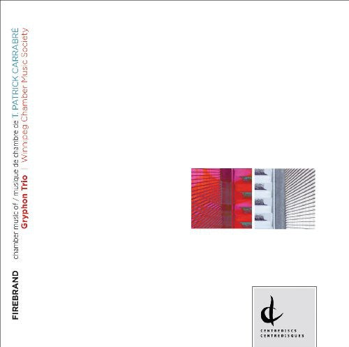 Carrabre/ Gryphon Trio/ Winnipeg Chamber Music - Firebrand