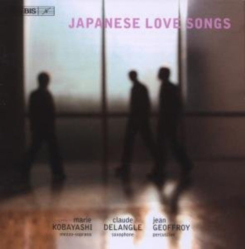 Natsuda/ Hosokawa/ Ifukube/ Kobayashi/ Delange - Japanese Love Songs