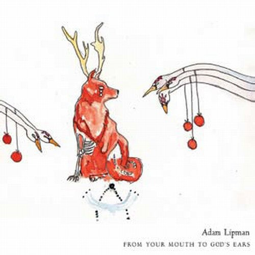 Adam Lipman - From Your Mouth to God's Ears