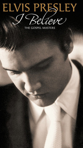 Elvis Presley - I Believe: The Gospel Masters
