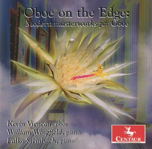 Dorati/ Steinbach/ Schuller/ Roseman - Oboe on the Edge: Modern Masterworks for Oboe
