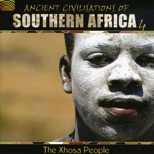 The Xhosa People - Ancient Civilisations Of Southern Africa, Vol. 4