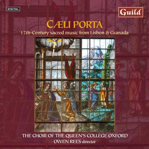 Choir of the Queen's College Oxford/ Rees - Caeli Porta: 17th Century Sacred Music from Lisboa