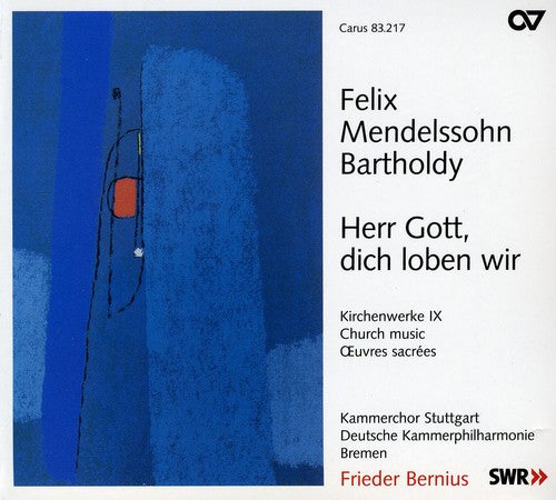 Mendelssohn/ Brown/ Groop - Herr Gott Dich Loben Wir