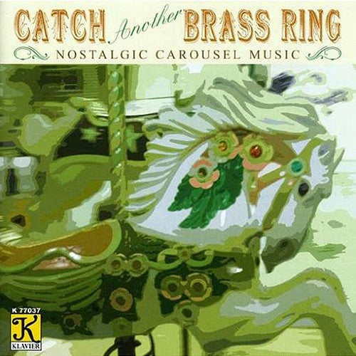 Catch Another Brass Ring/ Various - Band Organ Arrangements : Catch Another Brass Ring
