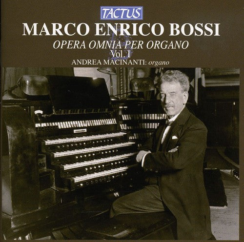 Bossi/ Macinanti/ Bianchi/ Mancini/ Zigante - Complete Organ Works 1