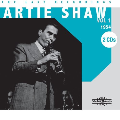 Artie Shaw - The Last Recordings, Vol. 1: 1954