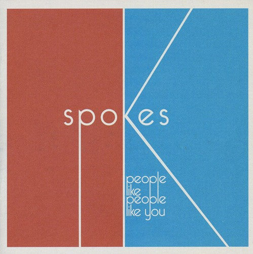 Spokes - People Like People Like You