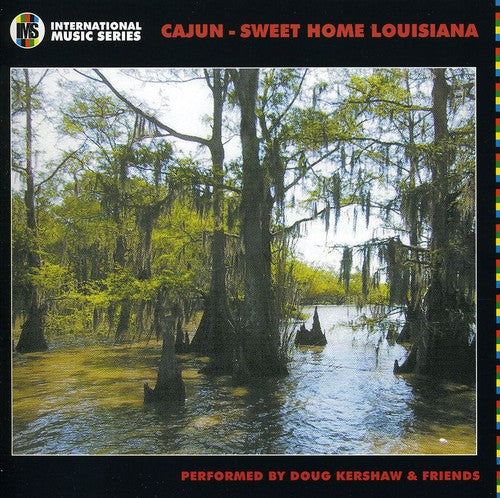 Doug Kershaw & Friends - International Music Series: Cajun - Sweet Home Louisiana
