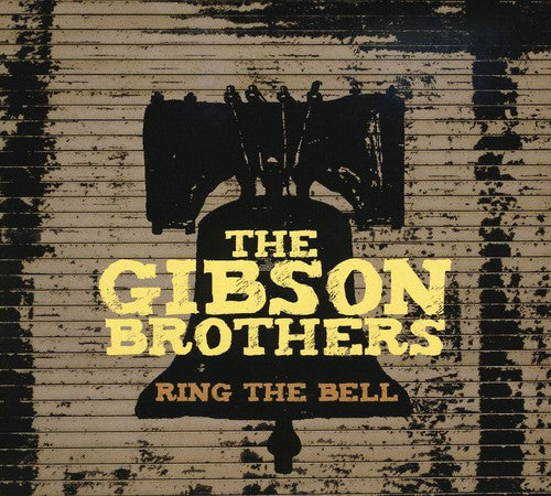 The Gibson Brothers - Ring the Bell