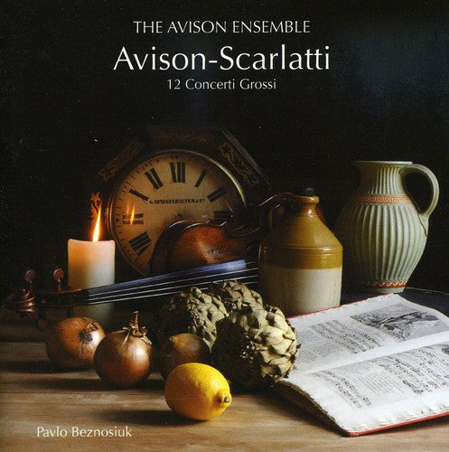 Avison Ensemble - 12 Concerti Grossi After Scarlatti