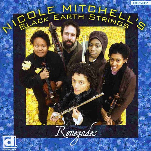 Nicole Mitchell / Black Earth Strings - Renegades