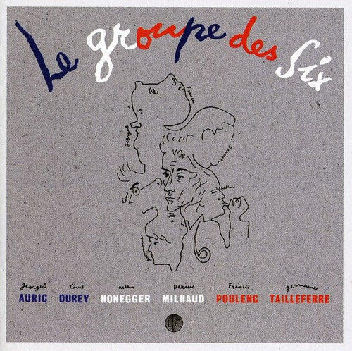 Les Six - Le Groupe Des Six: Selected Works 1915-1945