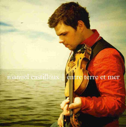 Manuel Castilloux - Entre Terre Et Mer