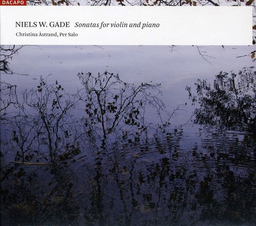 Gade/ Astrand/ Salo - Sonatas for Violin & Piano
