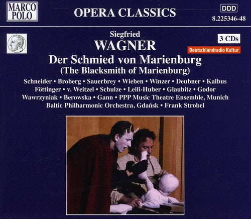 Wagner/ Kalbus/ Schulze/ Leiss-Huber/ Strobel - Der Schmied Von Marienburg