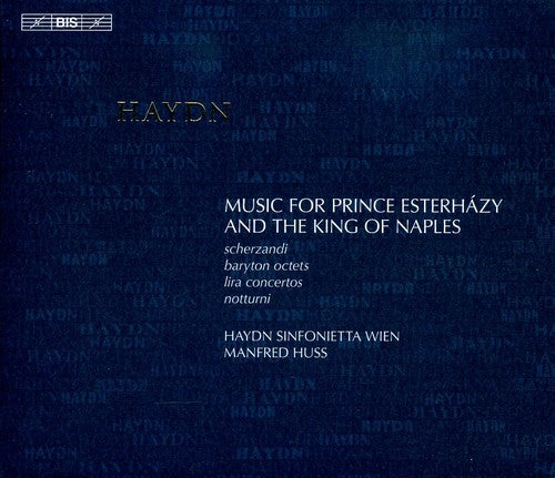 Haydn/ Haydn Sinfonietta/ Huss - Music for Prince Esterhazy & the King of Naples