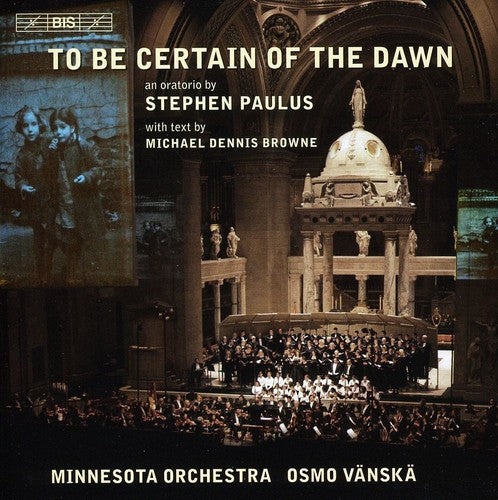Paulus/ Abelson/ Futral/ Baldwin/ Tessier - To Be Certain of the Dawn