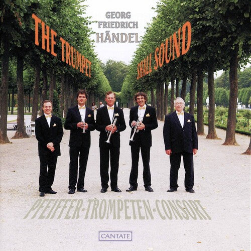 Handel/ Pfeiffer Trumpet Consort - Trumpet Shall Sound