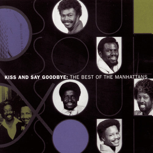 Manhattans - Best of: Kiss & Say Goodbye