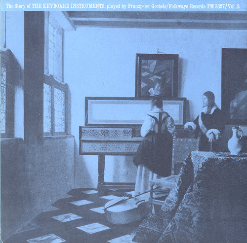 Franzpeter Goebels - The Story of the Keyboard Instruments: Vol. 2