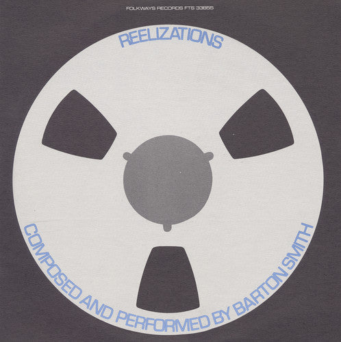 Barton Smith - Reelizations: Composed & Performed By Barton Smith