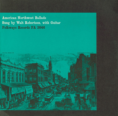 Walt Robertson - American Northwest Ballads