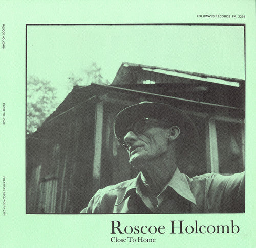 Roscoe Holcomb - Close to Home
