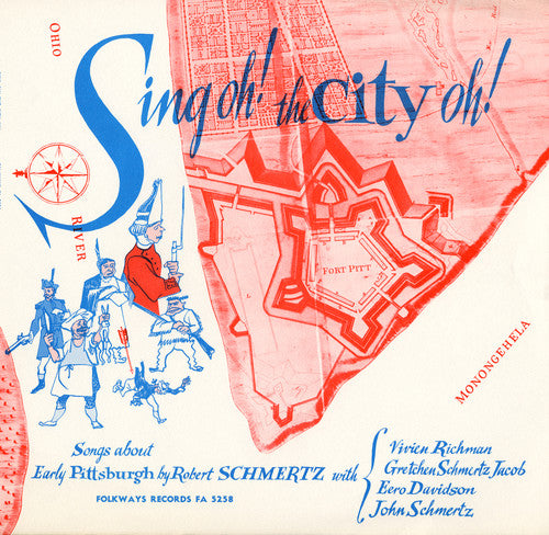 Robert Schmertz - Sing Oh! the City Oh!: Songs of Early Pittsburgh