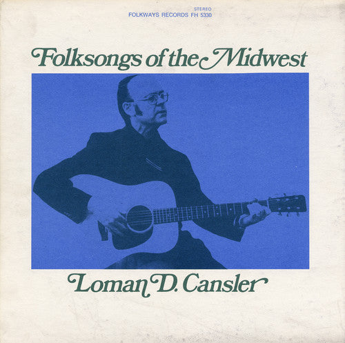 Loman D. Cansler - Folksongs of the Midwest