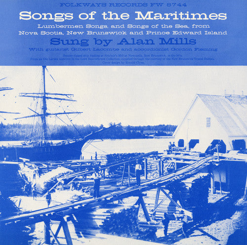 Alan Mills - Songs of the Maritimes: Lumberman