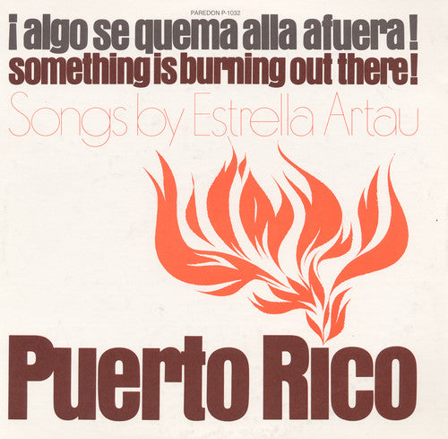 Estrella Artau - Puerto Rico: Algo Se Quema Alla a Fuera