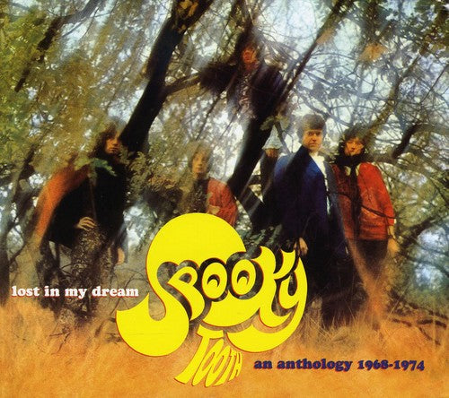 Spooky Tooth - Lost in My Dream: An Anthology 1968-1974
