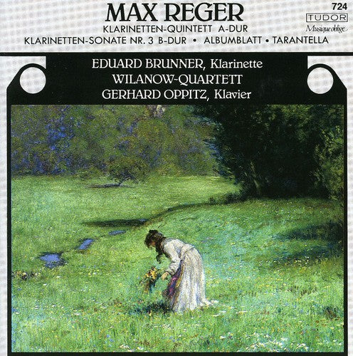 Reger/ Brunner/ Oppitz/ Willanow-Quartett - Clarinet Quintet A-Dur / Clarinet Sonata N 3 B-Dur