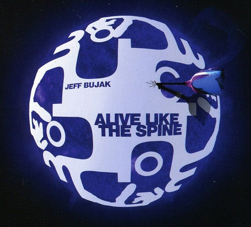 Jeff Bujak - Alive Like The Spine