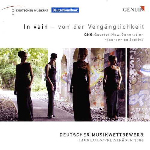 Hahne/ Scheidt/ Beeferman/ Moravec/ Bruckner - In Vain - Von Der Verganglichkeit: QNG Quartet