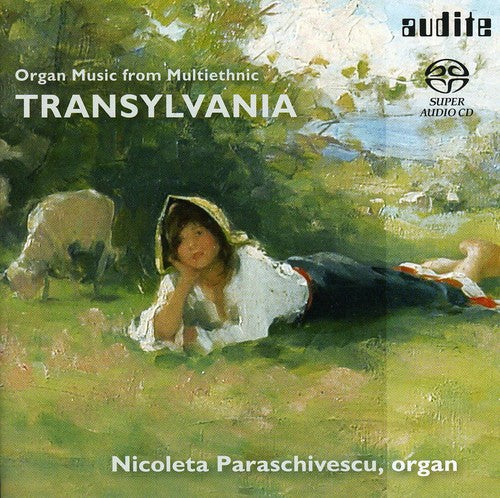 Nicoleta Paraschivescu - Organ Music from Transylvania