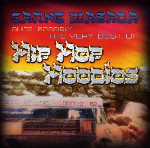 Hip Hop Hoodios - Carne Masada: Quite Possibly The Best Of Hip Hop Hoodios