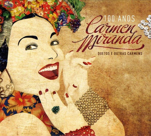 Carmen Miranda - 100 Anos Duetos E Outras Carmens