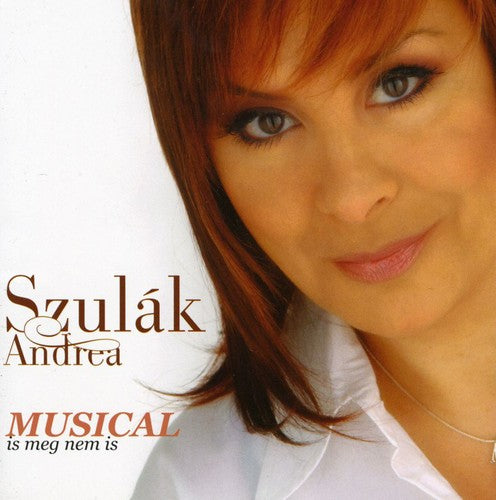 Andrea Szulak - Musical Is Meg Nem Is