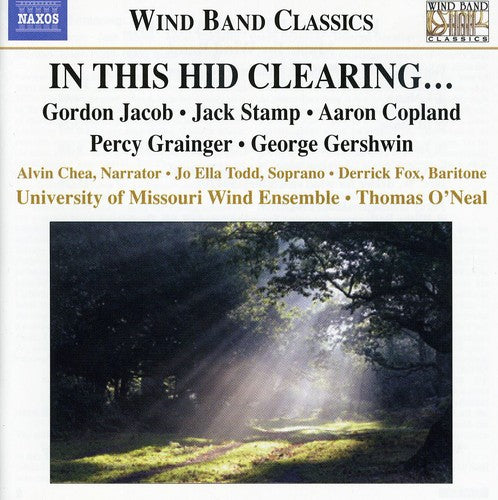Jacob/ O'Neal Unv of Missouri Symphonic Wind Ens - In This Hid Clearing