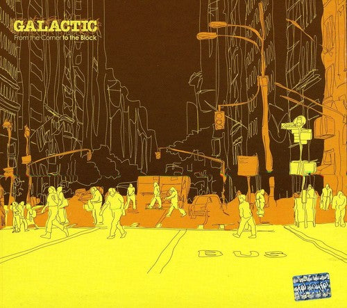 Galactic - From the Corner to the Block