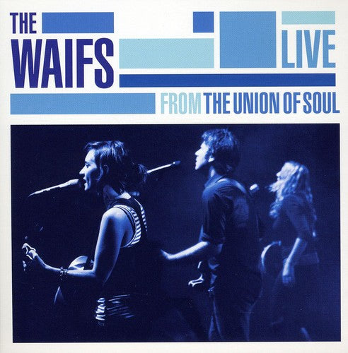 Waifs - Live from Union of Soul