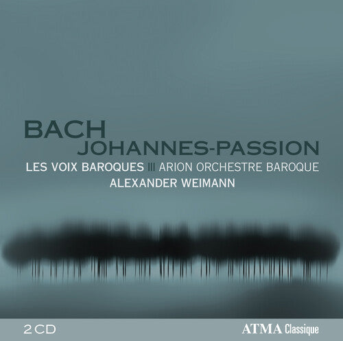 Bach/ Arion Orchestre Baroques/ Weimann - Johannes Passion