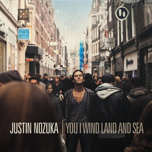 Justin Nozuka - You I Wind and Sea