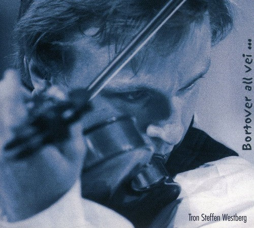 Tron Westberg Steffen - Bortover All Vei